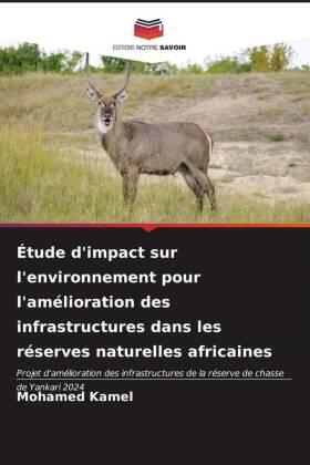Kamel |  Étude d'impact sur l'environnement pour l'amélioration des infrastructures dans les réserves naturelles africaines | Buch |  Sack Fachmedien