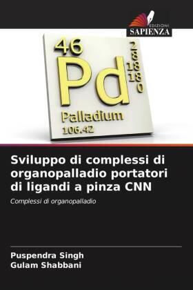 Singh / Shabbani |  Sviluppo di complessi di organopalladio portatori di ligandi a pinza CNN | Buch |  Sack Fachmedien