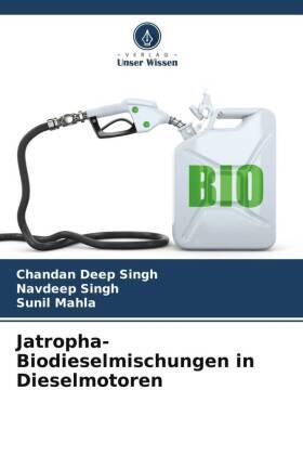 Singh / Mahla |  Jatropha-Biodieselmischungen in Dieselmotoren | Buch |  Sack Fachmedien