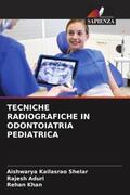 Kailasrao Shelar / Aduri / Khan |  TECNICHE RADIOGRAFICHE IN ODONTOIATRIA PEDIATRICA | Buch |  Sack Fachmedien