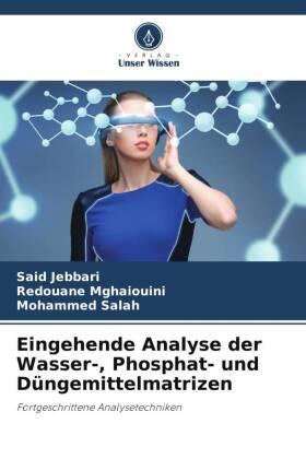 Jebbari / Mghaiouini / Salah |  Eingehende Analyse der Wasser-, Phosphat- und Düngemittelmatrizen | Buch |  Sack Fachmedien