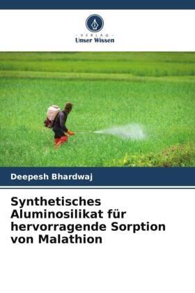 Bhardwaj |  Synthetisches Aluminosilikat für hervorragende Sorption von Malathion | Buch |  Sack Fachmedien