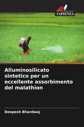 Bhardwaj |  Alluminosilicato sintetico per un eccellente assorbimento del malathion | Buch |  Sack Fachmedien