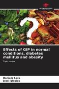 Lara / Iglesias |  Effects of GIP in normal conditions, diabetes mellitus and obesity | Buch |  Sack Fachmedien