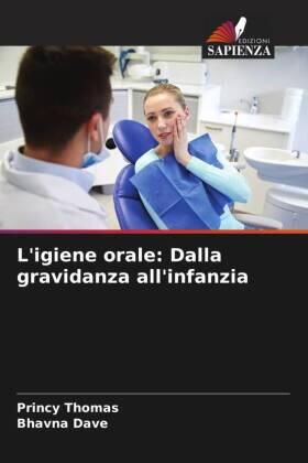 Thomas / Dave |  L'igiene orale: Dalla gravidanza all'infanzia | Buch |  Sack Fachmedien