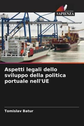 Batur | Aspetti legali dello sviluppo della politica portuale nell'UE | Buch | 978-620-692820-1 | sack.de