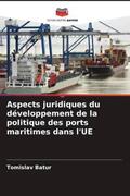 Batur |  Aspects juridiques du développement de la politique des ports maritimes dans l'UE | Buch |  Sack Fachmedien