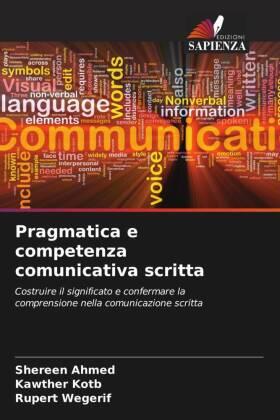Ahmed / Kotb / Wegerif |  Pragmatica e competenza comunicativa scritta | Buch |  Sack Fachmedien