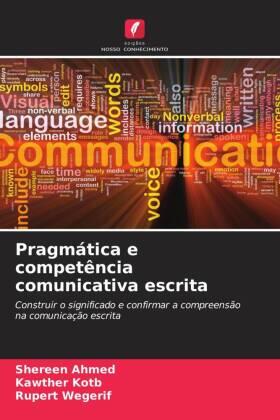 Ahmed / Kotb / Wegerif |  Pragmática e competência comunicativa escrita | Buch |  Sack Fachmedien