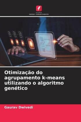 Dwivedi |  Otimização do agrupamento k-means utilizando o algoritmo genético | Buch |  Sack Fachmedien