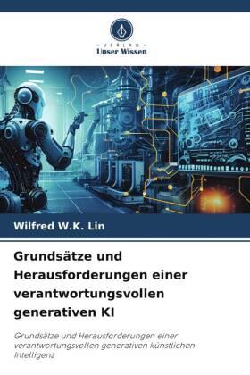 Lin |  Grundsätze und Herausforderungen einer verantwortungsvollen generativen KI | Buch |  Sack Fachmedien