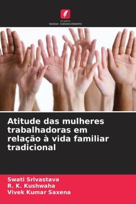 Srivastava / Kushwaha / Saxena |  Atitude das mulheres trabalhadoras em relação à vida familiar tradicional | Buch |  Sack Fachmedien