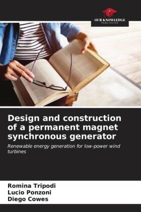 Tripodi / Ponzoni / Cowes |  Design and construction of a permanent magnet synchronous generator | Buch |  Sack Fachmedien
