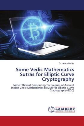 Nehra |  Some Vedic Mathematics Sutras for Elliptic Curve Cryptography | Buch |  Sack Fachmedien