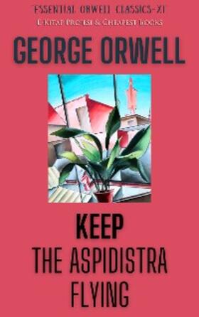 Orwell |  Keep the Aspidistra Flying | eBook | Sack Fachmedien