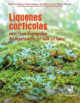 Soto Medina / Lücking / Torres |  Líquenes cortícolas en el Chocó biogeográfico del departamento del Valle del Cauca | eBook | Sack Fachmedien