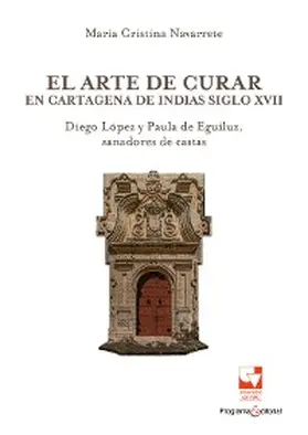 Navarrete |  El arte de curar en Cartagena de Indias siglo XVII | eBook | Sack Fachmedien