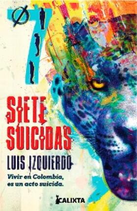 Izquierdo / Medrano |  Siete suicidas | eBook | Sack Fachmedien
