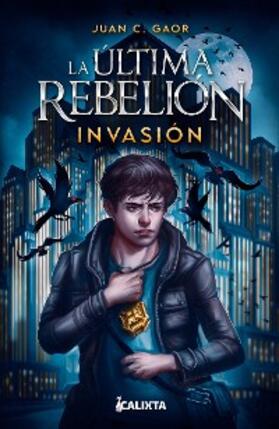 Gaor |  La última rebelión: invasión | eBook | Sack Fachmedien