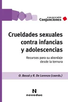 Bassó / de Lorenzo |  Crueldades sexuales contra infancias y adolescencias | eBook | Sack Fachmedien