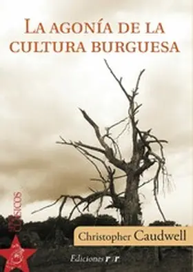 Caudwell |  La agonía de la cultura burguesa | eBook | Sack Fachmedien