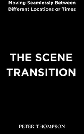 Thompson |  The Scene Transition | eBook | Sack Fachmedien