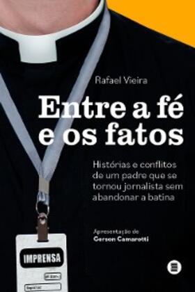 Vieira |  Entre a fé e os fatos | eBook | Sack Fachmedien