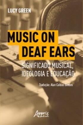 Green |  Music on Deaf Ears: Significado Musical, Ideologia e Educação | eBook | Sack Fachmedien
