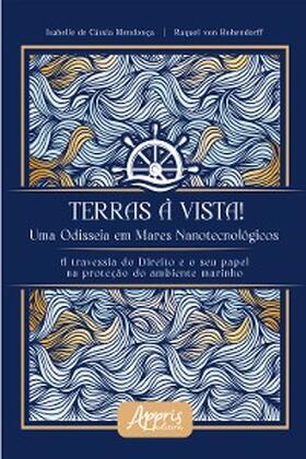 Hohendorff / Mendonça |  Terras à vista! Uma odisseia em mares nanotecnológicos a travessia do direito o seu papel na proteção do ambiente marinho | eBook | Sack Fachmedien