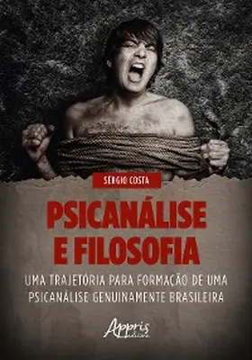Costa |  Psicanálise e Filosofia: Uma Trajetória para Formação de Uma Psicanálise Genuinamente Brasileira | eBook | Sack Fachmedien