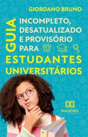 Bruno |  Guia Incompleto, Desatualizado e Provisório para Estudantes Universitários | eBook | Sack Fachmedien