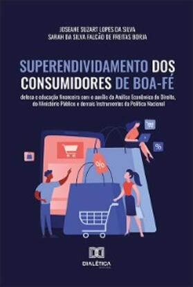 Silva |  Superendividamento dos Consumidores de Boa-Fé | eBook | Sack Fachmedien