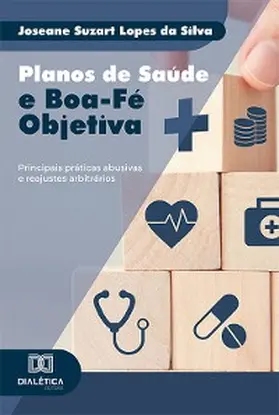 Silva |  Planos de Saúde e Boa-Fé Objetiva | eBook | Sack Fachmedien
