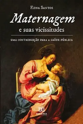 Santos |  Maternagem e suas vicissitudes | eBook | Sack Fachmedien