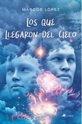López |  Los que llegaron del cielo | eBook | Sack Fachmedien
