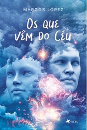López |  Os que vêm do céu | eBook | Sack Fachmedien