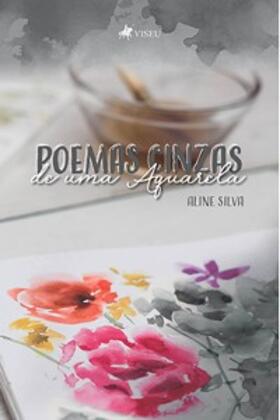 Silva |  Poemas cinzas de uma Aquarela | eBook | Sack Fachmedien