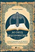 Campos |  Ao Deus Desconhecido (At 17.23) | eBook | Sack Fachmedien