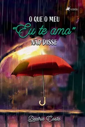 Costa |  O que o meu "Eu te amo" na~o disse | eBook | Sack Fachmedien