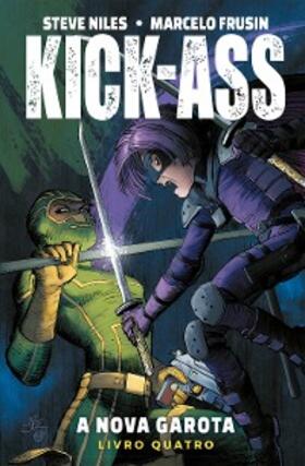 Niles / Manto |  Kick-Ass: A Nova Garota vol. 04 | eBook | Sack Fachmedien