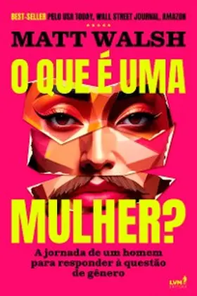 Walsh |  O que é uma mulher? | eBook | Sack Fachmedien