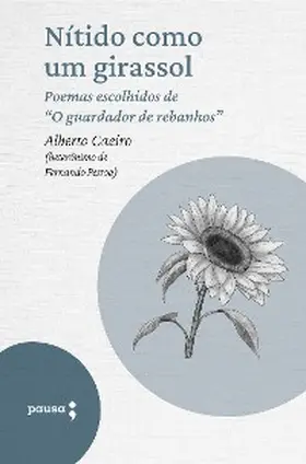 Caeiro |  Nítido como um girassol - poemas escolhidos de Alberto Caeiro | eBook | Sack Fachmedien