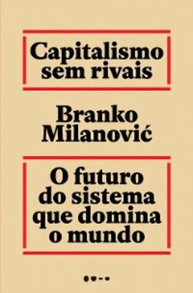 Milanovic |  Capitalismo sem rivais | eBook | Sack Fachmedien