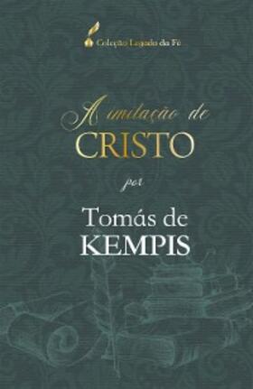 Kempis |  A imitação de Cristo | eBook | Sack Fachmedien
