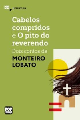 Lobato |  Cabelos compridos e O pito do reverendo: Dois contos de Monteiro Lobato | eBook | Sack Fachmedien