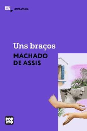Assis |  Uns braços | eBook | Sack Fachmedien