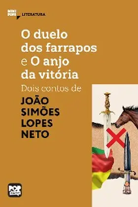 Neto |  O duelo dos farrapos e O anjo da Vitória: dois contos de Simões Lopes Neto | eBook | Sack Fachmedien