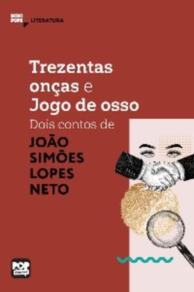 Neto |  Trezentas onças e Jogo de Osso: dois contos de Simões Lopes Neto | eBook | Sack Fachmedien