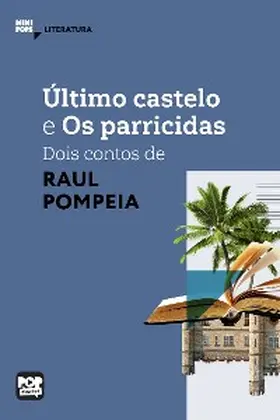 Pompeia |  Último castelo e Os parricidas - dois contos de Raul Pompeia | eBook | Sack Fachmedien