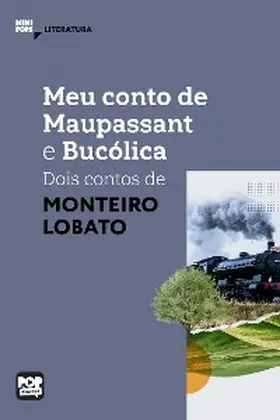 Lobato |  Meu conto de Maupassant e Bucólica - dois contos de Monteiro Lobato | eBook | Sack Fachmedien